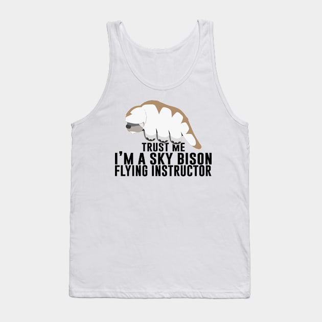 Trust Me. I'm A Sky Bison Flying Instructor Tank Top by artsylab